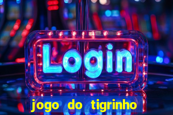 jogo do tigrinho com deposito de 1 real